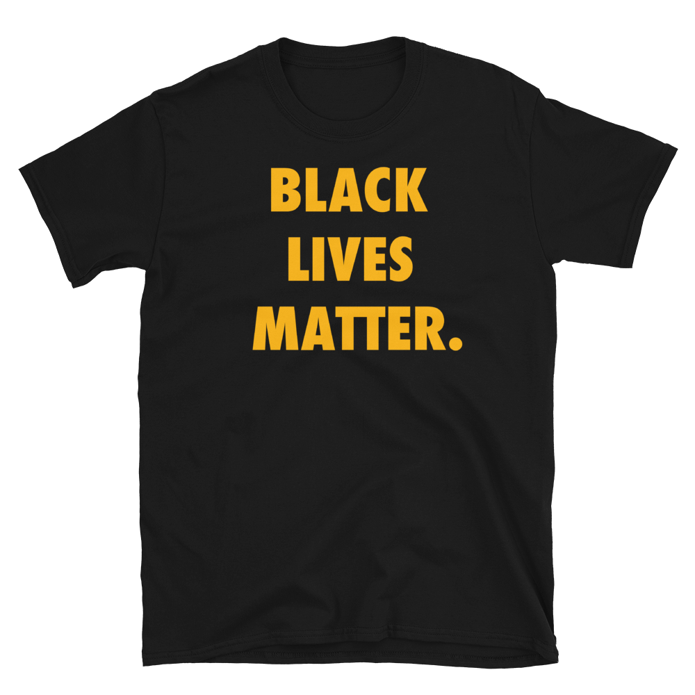 BLACK LIVES MATTER. TEE